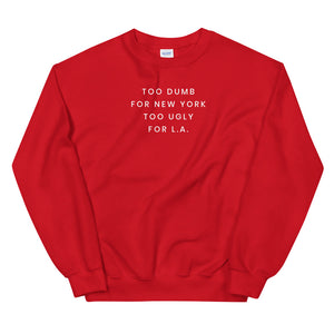 Too Dumb For NY Sweatshirt - The Gay Bar Shop