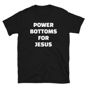 Power Bottoms For Jesus Tee - The Gay Bar Shop