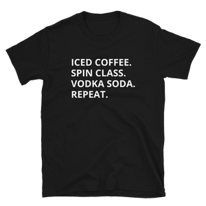 Iced Coffee. Spin Class. Vodka Soda. Repeat.