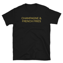 Load image into Gallery viewer, Champagne &amp; French Fries Tee
