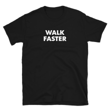 Load image into Gallery viewer, Walk Faster Tee
