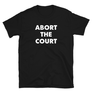 Abort The Court Tee