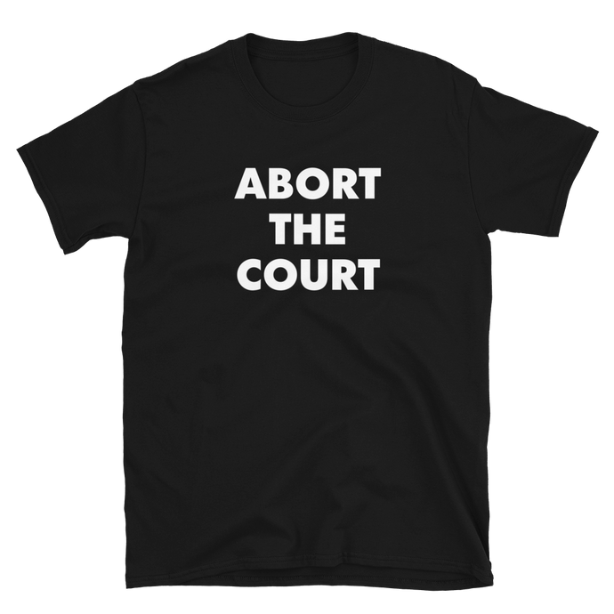 Abort The Court Tee
