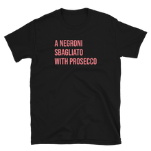 Load image into Gallery viewer, A Negroni Sbagliato With Prosecco Tee
