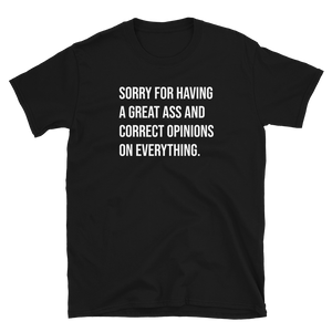 Sorry For Having A Great Ass Tee