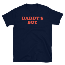 Load image into Gallery viewer, Daddy&#39;s Boy Tee
