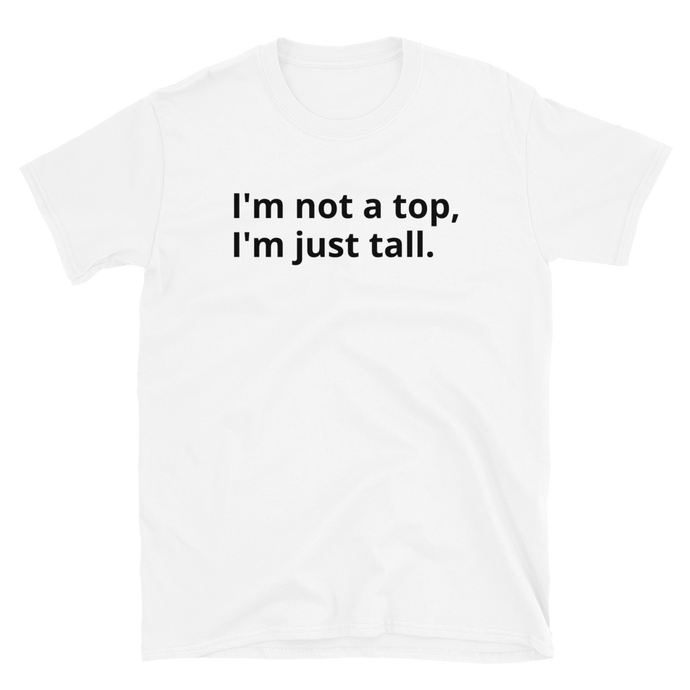 I'm Not A Top Tee