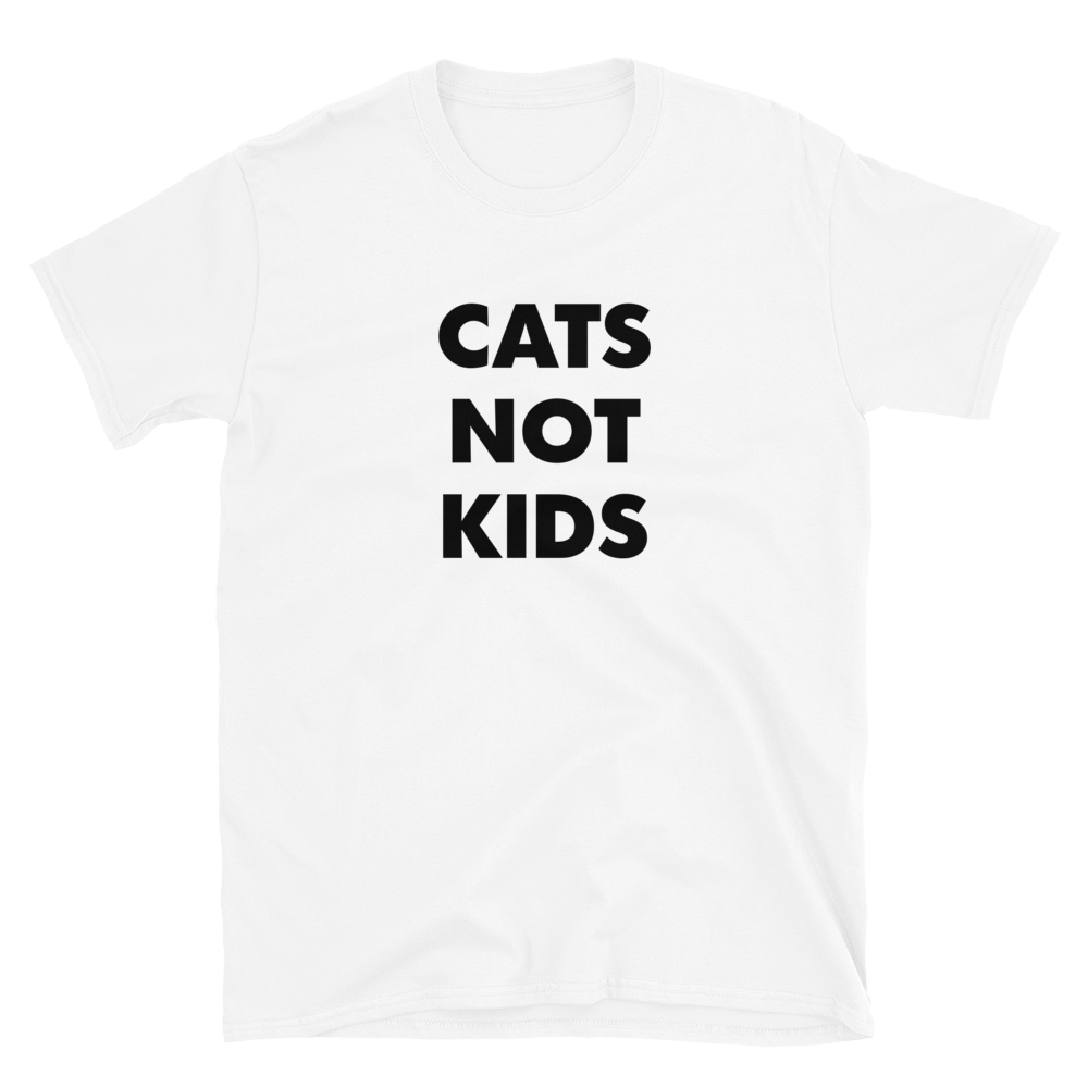 Cats not kids shirt hotsell
