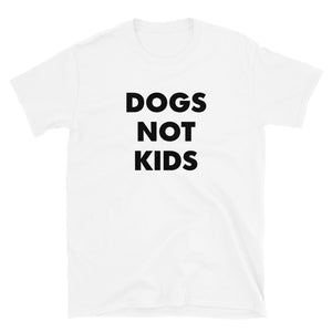 Dogs Not Kids Tee