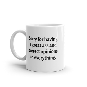Sorry For Having A Great Ass Mug