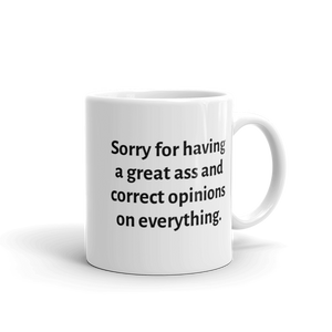 Sorry For Having A Great Ass Mug