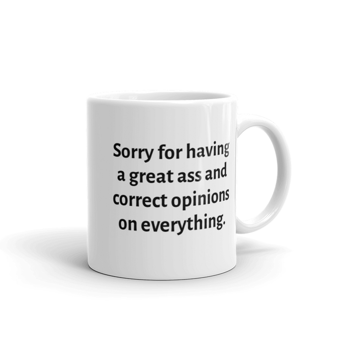 Sorry For Having A Great Ass Mug
